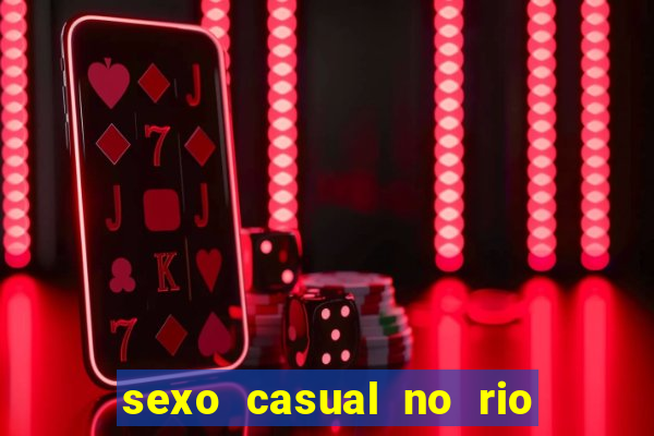 sexo casual no rio de janeiro